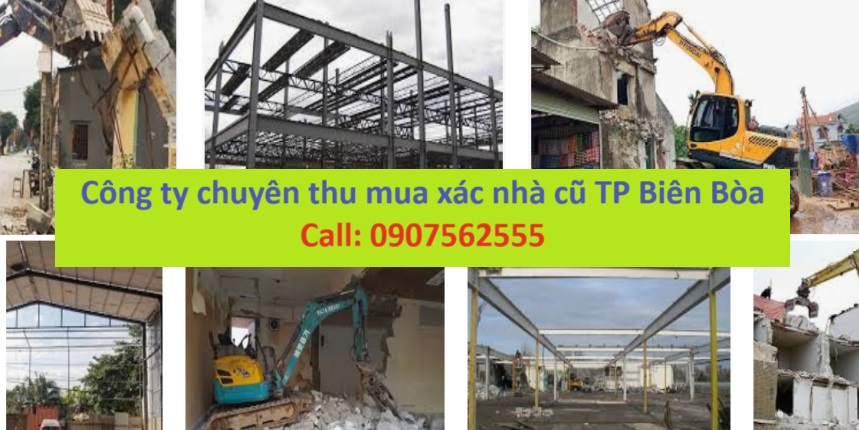 Công ty cung cấp dịch vụ mua xác nhà cũ tp Biên Hòa
